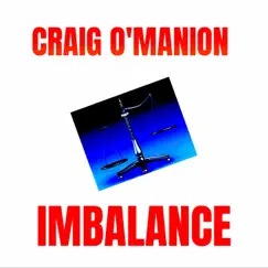 Imbalance - Single by Craig O'Manion album reviews, ratings, credits