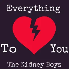 Everything to You - Single (feat. Noelle) - Single by The Kidney Boyz album reviews, ratings, credits