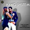 Hang System - Single album lyrics, reviews, download