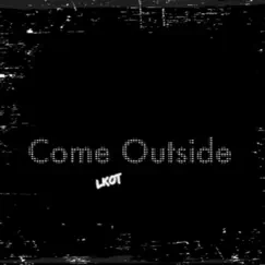 Comeoutside - Single by Lkot album reviews, ratings, credits