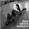 Tango Isterico Nostalgico - Single album lyrics, reviews, download
