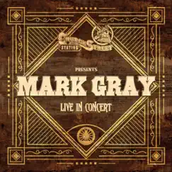 Church Street Station Presents: Mark Gray (Live) - EP by Mark Gray album reviews, ratings, credits