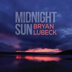 Midnight Sun by Bryan Lubeck album reviews, ratings, credits