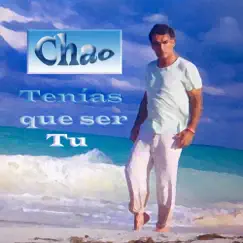 Tenías Que Ser Tu - Single by Chao album reviews, ratings, credits