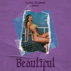 Beautiful - Single by Carol Seubert & Drox album reviews, ratings, credits