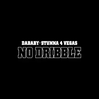 NO DRIBBLE (feat. Stunna 4 Vegas) - Single by DaBaby album download