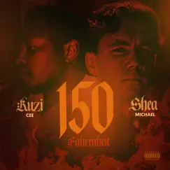 150 Fahrenheit - Single by Kuzi Cee & Shea Michael album reviews, ratings, credits