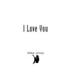 I Love You - Single album lyrics, reviews, download