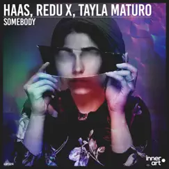 Somebody - Single by Haas, Redu X & Tayla Maturo album reviews, ratings, credits