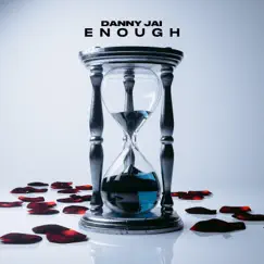 Enough - Single by Danny Jai album reviews, ratings, credits