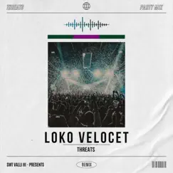 Threats Party Mix - Single by Loko Velocet album reviews, ratings, credits