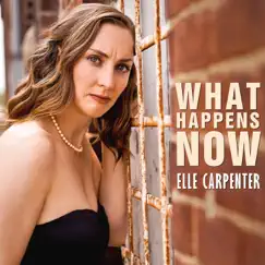 What Happens Now by Elle Carpenter album reviews, ratings, credits