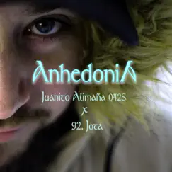 Anhedonia - Single by Juanito Alimaña 042S & 92. Jota album reviews, ratings, credits