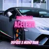Acelero - Single album lyrics, reviews, download
