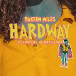Hardway (feat. Godfather & Rex the Rager) - Single by Rakeem Miles album reviews, ratings, credits