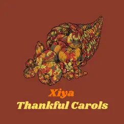 Thankful Carols - Single by Xiya D album reviews, ratings, credits