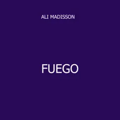 Fuego - Single by Ali Madisson album reviews, ratings, credits