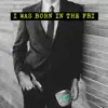 I Was Born in the FBI - Single album lyrics, reviews, download
