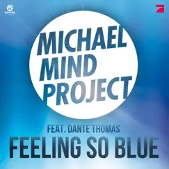 Feeling so Blue (feat. Dante Thomas) [Radio Edit] Song Lyrics