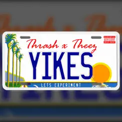 Yikes (feat. Theez) - Single by Thrash Thorn album reviews, ratings, credits