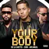 Your Body (feat. Arcángel & Zion) - Single album lyrics, reviews, download