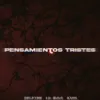 Pensamientos Tristes (feat. DelfyBB & Axim) - Single album lyrics, reviews, download