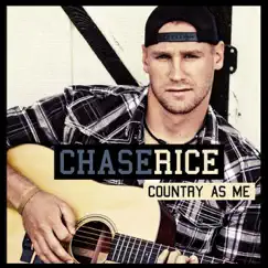 Country As Me by Chase Rice album reviews, ratings, credits