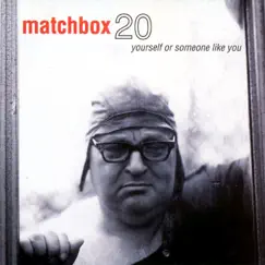 Yourself Or Someone Like You (Deluxe Version) by Matchbox Twenty album reviews, ratings, credits