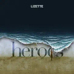 Heroes - Single by Lizette album reviews, ratings, credits