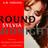 Round Midnight (feat. Joel Lyssarides & Magnus Lindgren) [A.M. Version] - Single album lyrics, reviews, download