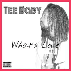 What's Love - Single by Tee Baby album reviews, ratings, credits