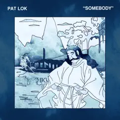 Somebody - Single by Pat Lok album reviews, ratings, credits