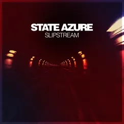 Slipstream by State Azure album reviews, ratings, credits