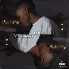 Been Away - Single by Eddie Soul album reviews, ratings, credits