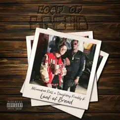 Loaf of Bread (feat. Doughboy Freddy K) - Single by Milwaukee Rell album reviews, ratings, credits