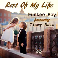 Rest of My Life (feat. Timmy Maia) - Single by Funkee Boy album reviews, ratings, credits