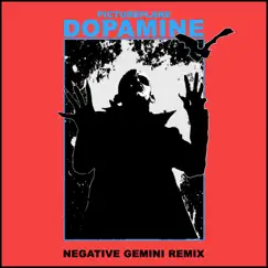 Dopamine (Negative Gemini Remix) Song Lyrics