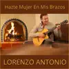 Hazte Mujer en Mis Brazos - Single album lyrics, reviews, download