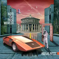 Not of This World by Adam Nitti album reviews, ratings, credits