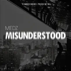 Misunderstood - Single by MedzOfficial album reviews, ratings, credits