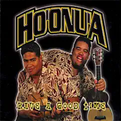Have a Good Time by Ho'onu'a album reviews, ratings, credits