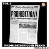 Prohibition Coin Piano, Vol. 1 album lyrics, reviews, download