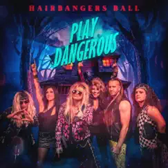 Play Dangerous - Single by Hairbangers Ball album reviews, ratings, credits