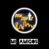 Mi Amigos (feat. James Travis, BMC Musick, BChrist, Jaye Bridges, MJZ & Kendal Richardson) - Single album lyrics, reviews, download