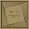 Hôtel Costes: A Decade By Stéphane Pompougnac (1999-2009) album lyrics, reviews, download
