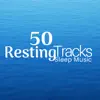 50 Resting Tracks - Sleep Music for Bedtime, Nature Sounds (Rain, Sea Waves, Wind) for Deep Relaxation album lyrics, reviews, download