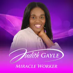Miracle Worker - Single by Judith Gayle album reviews, ratings, credits