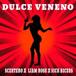 Dulce veneno (Liam rose & Sick Bicers) - Single by Scertero album reviews, ratings, credits