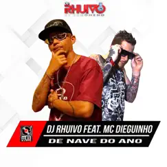 De Nave do Ano (feat. MC Dieguinho) - Single by Dj Rhuivo album reviews, ratings, credits