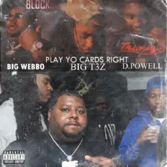 Play Your Cards Right (feat. Big Webbo) - Single by D.Powell & BIG T3Z album reviews, ratings, credits